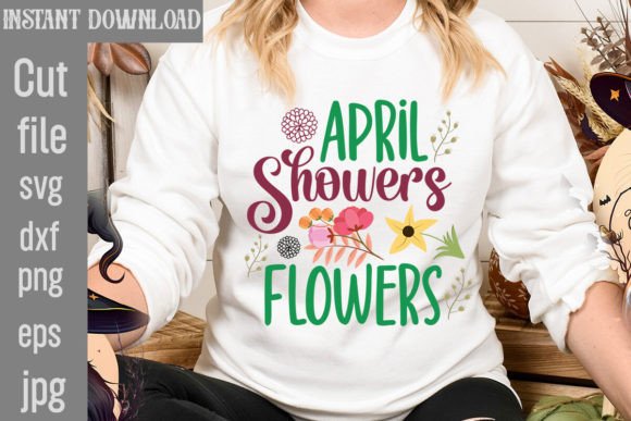 April Showers Bring May Flowers SVG for T-Shirt Designs