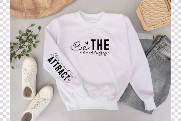 Be the Energy You Want to Attract Sleeve T-Shirt Designs