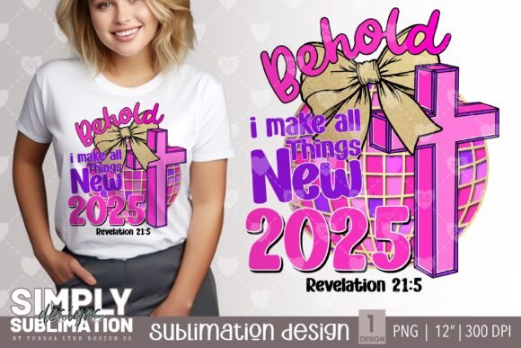 Behold I Make All Things New Design T-Shirt Designs