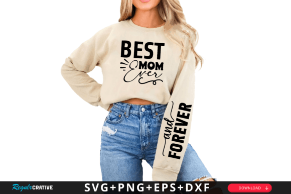 Best Mom Ever Sleeve Svg Design for T-Shirt Designs