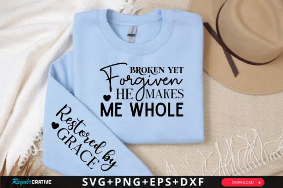 Broken Yet Forgiven SVG for T-Shirt Designs