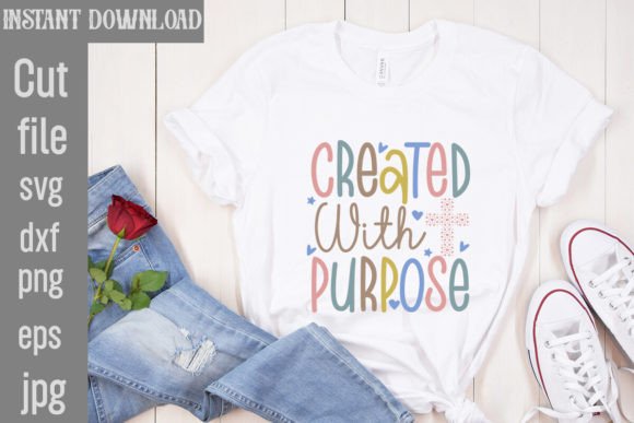 Created with Purpose SVG Cut File for T-Shirt Designs