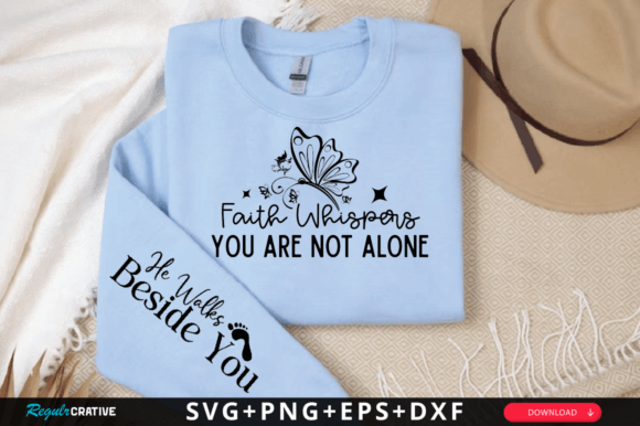 Faith Whispers You Are Not Alone Sleeve T-Shirt Designs
