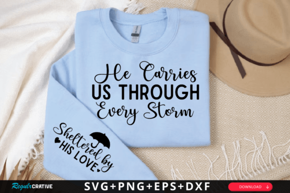 He Carries Us Through Every Storm Sleeve T-Shirt Designs