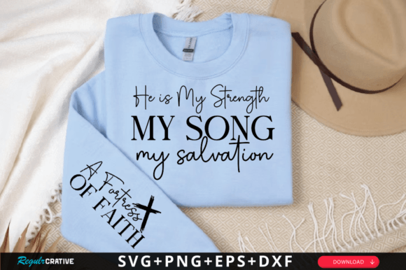He is My Strength My Song My SVG Design T-Shirt Designs
