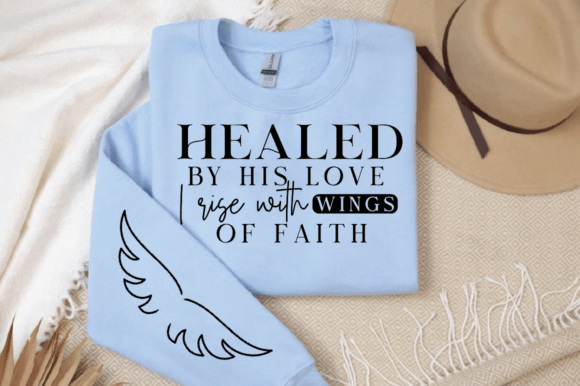 Healed by His Love I Rise with SVG T-Shirt Designs