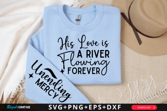 His Love is a River Flowing Forever SVG T-Shirt Designs