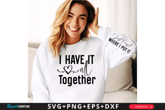 I Have It All Together Sleeve Svg Design