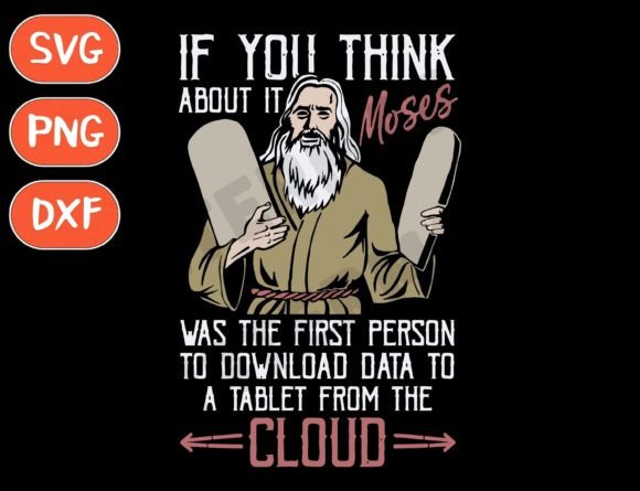 If You Think About It Moses Svg Png T-Shirt Designs