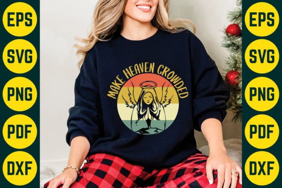 Make Heaven Crowded SVG T-Shirt Design