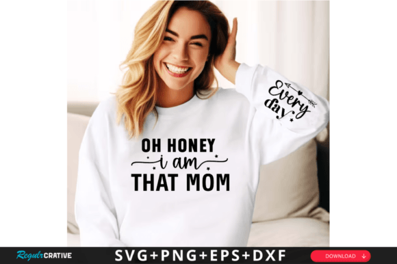 Oh Honey I Am That Mom Sleeve Svg T-Shirt Designs