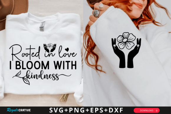 Rooted in Love I Bloom with Kindness SVG